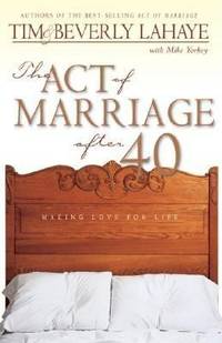 The Act of Marriage After 40: Making Love for Life
