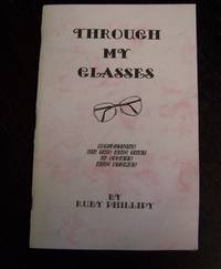 Through My Glasses : Reflections on This and That in Essays and Stories by Ruby Phillipy - Paperback - 1996 - from Defunct Books (SKU: 005220)