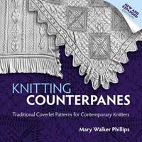 Knitting Counterpanes : Traditional Coverlet Patterns for Contemporary Knitters