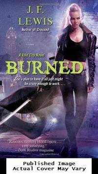 Burned: A Void City Novel by Lewis, J. F - 2012-01-31 Cover Creased, Cover 