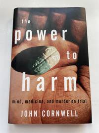 The Power to Harm: Mind, Medicine, and Murder on Trial