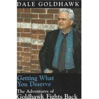 image of GETTING WHAT YOU DESERVE The Adventures of Goldhawk Fights Back
