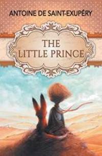 The Little Prince by Antoine De Saint-ExupÃ©ry - 2017-01-01