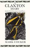 A Claxton Diary: Further Field Notes from a Small Planet