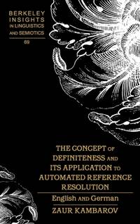 The Concept of Definiteness and Its Application to Automated Reference Resolution : English and...