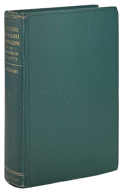 A History of English Journalism to the Foundation of the Gazette