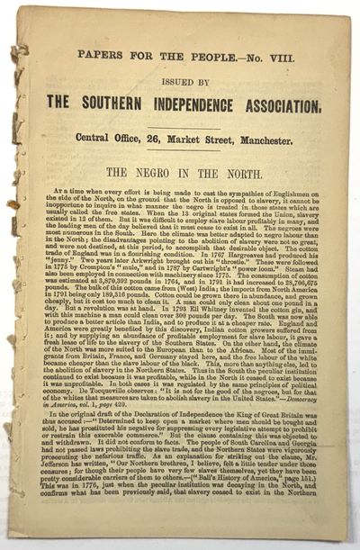 PAPERS FOR THE PEOPLE. - NO. VIII. ISSUED BY THE SOUTHERN INDEPENDENCE ASSOCIATION. CENTRAL OFFICE, 26, MARKET STREET, MANCHESTER. THE NEGRO IN THE NORTH