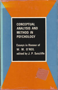 Conceptual Analysis and Method in Psychology: Essays in Honour of W. M. O'Neil