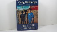 image of Free the Children : A Young Man's Personal Crusade Against Child Labor