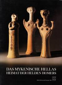 Das Mykenische Hellas. Heimat der Helden Homers. With an introduction by Melina Mercouri.