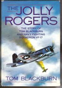 THE JOLLY ROGERS The Story of Tom Blackburn and Navy Fighting Squadron  VF-17