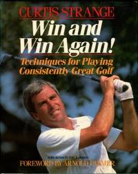 image of Win And Win Again! Techniques For Playing Consistently Great Golf