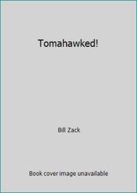 Tomahawked!