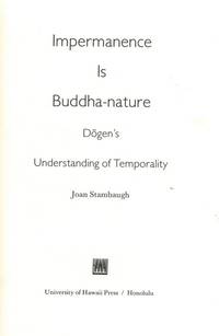 Impermanence is Buddha-nature. Dogen's Understanding of Temporality.