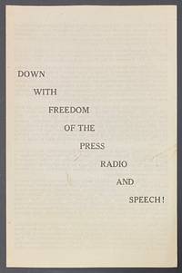 Down with freedom of the press, radio and speech!