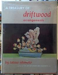 A Treasury of Driftwood and Dried Arrangements by Ishimoto, Tatsuo - 1962