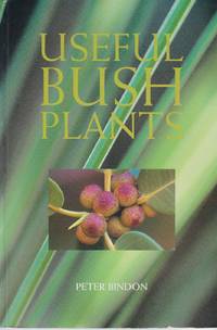 USEFUL BUSH PLANTS by Peter Bindon - 1996