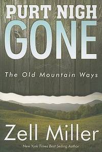 Purt Nigh Gone : The Old Mountain Ways