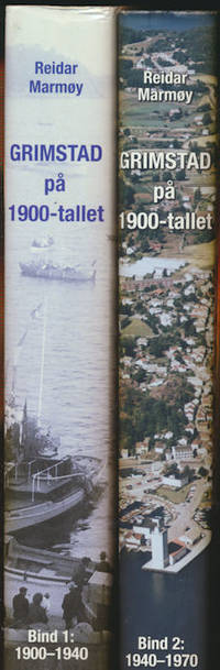 Grimstad på 1900-tallet. Bind 1: 1900-1940. /…