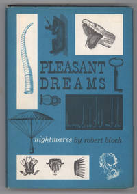 PLEASANT DREAMS -- NIGHTMARES .. by Bloch, Robert - 1960