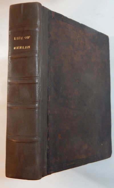 The Life of Merlin, Sirnamed Ambrosius. His Prophecies, and Predictions Interpreted; and Their Truth Made Good By Our English Annals. ..