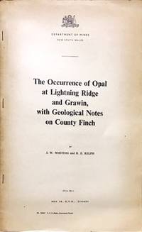 The Occurrence of Opal at Lightning Ridge and Grawin .with geological notes on County Finch