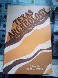 Texas Archaeology (Reports of investigation - Institute for the Study of Earth and Man ; 3) by House - 1978