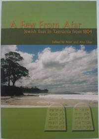 A Few From Afar : Jewish Lives in Tasmania from 1804.