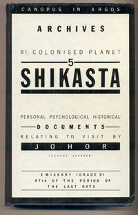 Shikasta: Re: Colonized Planet 5 - Personal, Psychological, Historical Documents Relating to Visit by Johor (George Sherban) (Canopus in Argos: Archives Series)