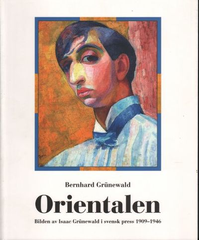 ORIENTALEN. Bilden av Isaac Grünewald i svensk…