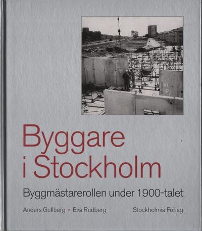 BYGGARE I STOCKHOLM. Byggmästarerollen under…