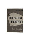 The Red Baiting Racket and How it Works