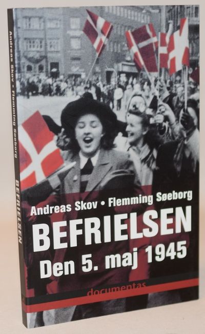 Befrielsen. Den 5. maj 1945.