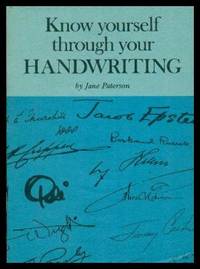KNOW YOURSELF THROUGH YOUR HANDWRITING by Jane Paterson - Paperback - Later Printing - 1985 - from W. Fraser Sandercombe (SKU: 203888)