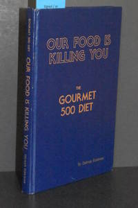 image of Our Food is Killing You; The Gourmet 500 Diet