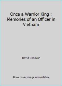 image of Once a Warrior King : Memories of an Officer in Vietnam