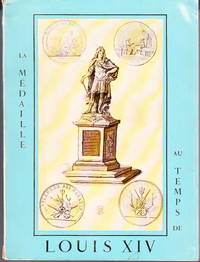 La médaille au temps de Louis XIV. Hôtel de la Monnaie, Paris. Janvier-Mars 1970.