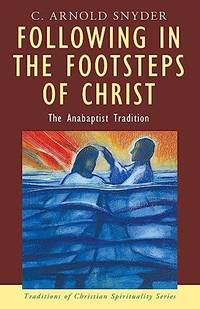 Following in the Footsteps of Christ: The Anabaptist Tradition