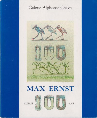Max Ernst Aurait Cent Ans.