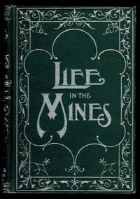 image of LIFE IN THE MINES; Or Crime Avenged. Including Thrilling Adventures Among Miners and Outlaws. Copiously Illustrated by H.S. DeLay.