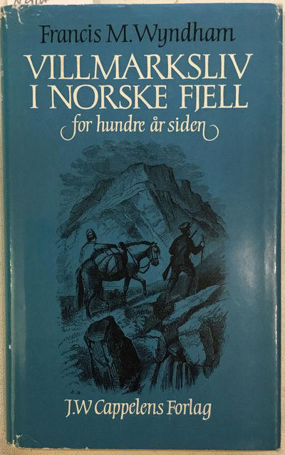 Villmarksliv i norske fjell. For hundre år siden