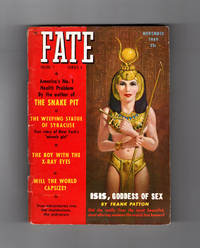 Fate Magazine - True Stories of the Strange and The Unknown. November, 1949. Isis, Goddess of Sex; Ancient Amazonian Telegraph; Syracuse (NY) Weeping Statue; Early Remote Viewing; Will the World Capsize?; Psychic Research; Phantom Dog of Turin; X-Ray Eyes; Phantom Ship of Nova Scotia; Captain Crockett's Message; James Brown, Vampire; Air Force UFO Beliefs; Reincarnation