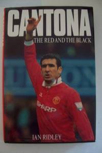 Cantona: The Red and the Black by Ridley, Ian