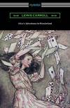 Alice's Adventures In Wonderland and Through the Looking Glass
