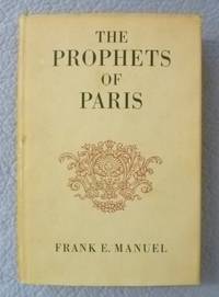 The Prophets of Paris by Manuel, Frank E - 1962