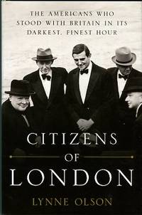 cover of Citizens Of London: The Americans Who Stood With Britain In Its Darkest, Finest Hour