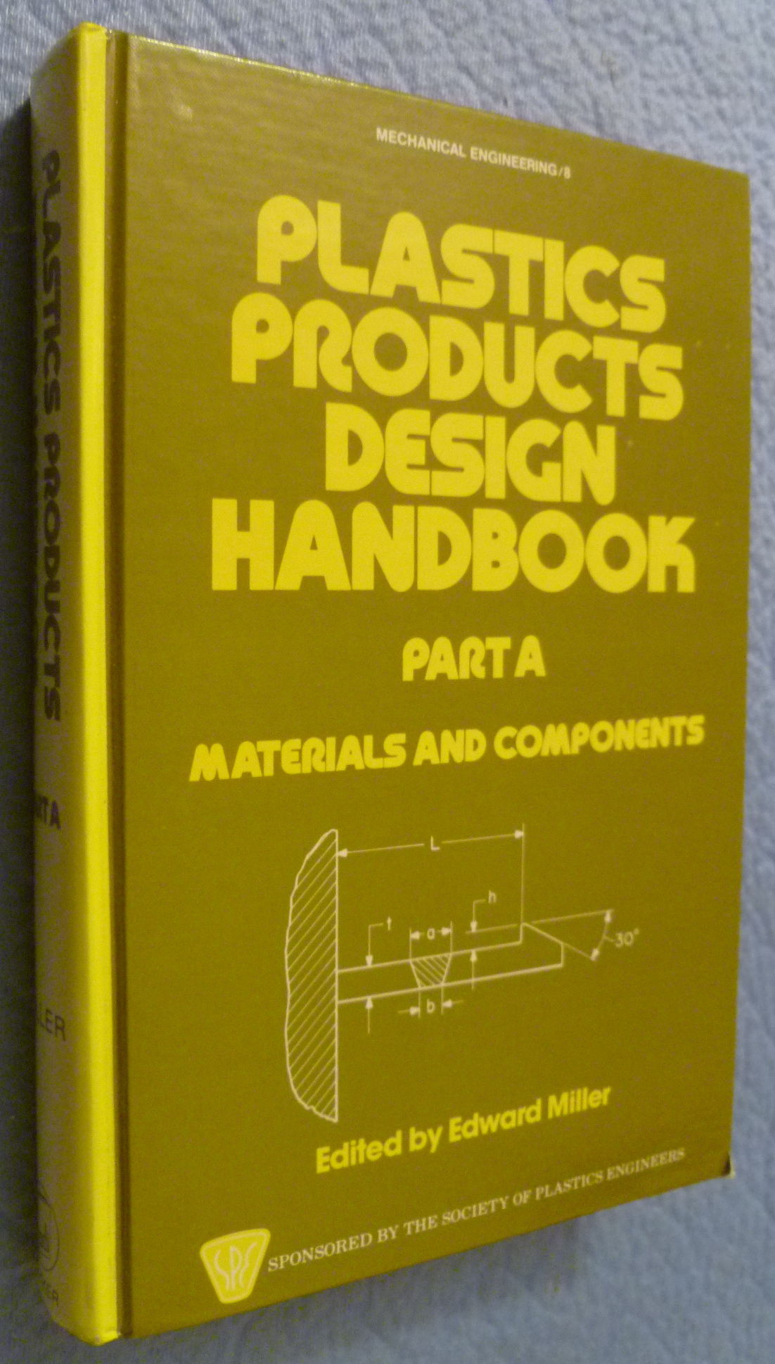 BIBLIO Plastics Products Design Handbook Part A Materials and