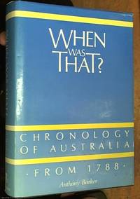 When Was That? Chronology Of Australia. From 1788