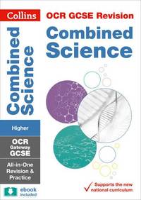 OCR Gateway GCSE 9-1 Combined Science Higher All-in-One Complete Revision and Practice: Ideal for...