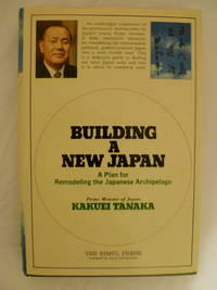 cover of Building a New Japan: a Plan for Remodeling the Japanese Archipelago